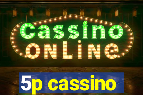 5p cassino