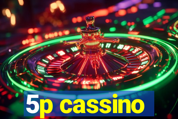 5p cassino