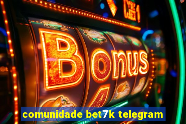 comunidade bet7k telegram