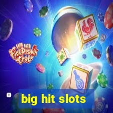 big hit slots