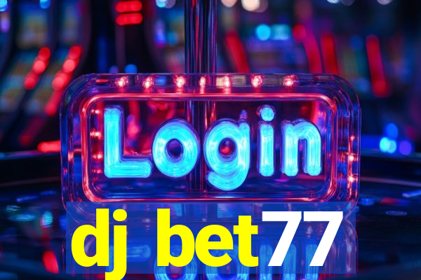 dj bet77