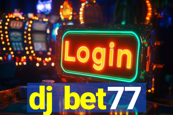 dj bet77