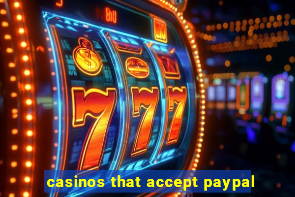 casinos that accept paypal