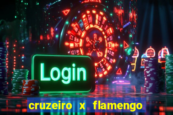 cruzeiro x flamengo ao vivo hd