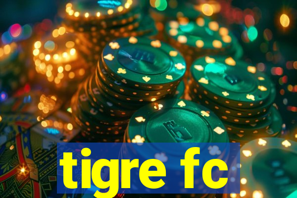 tigre fc