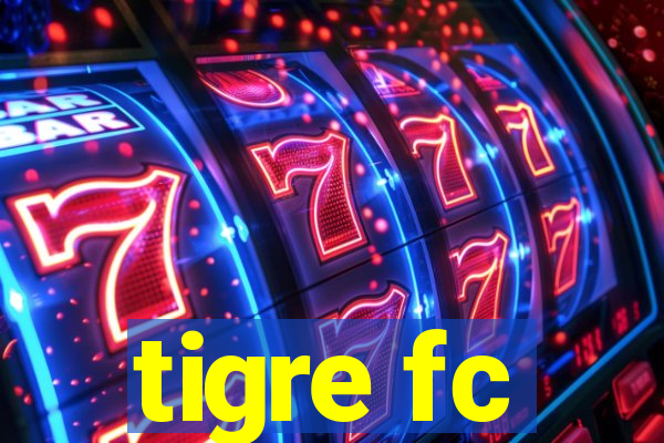 tigre fc