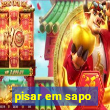 pisar em sapo