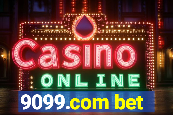 9099.com bet