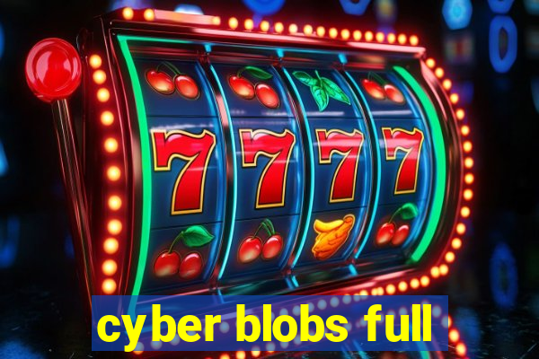 cyber blobs full