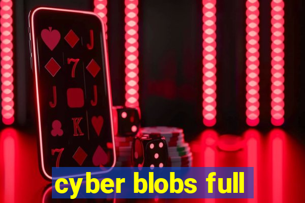 cyber blobs full