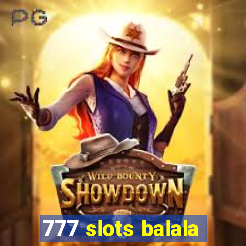 777 slots balala