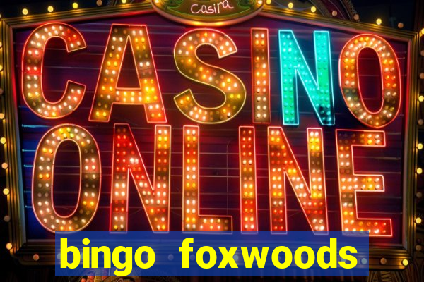 bingo foxwoods january 2018