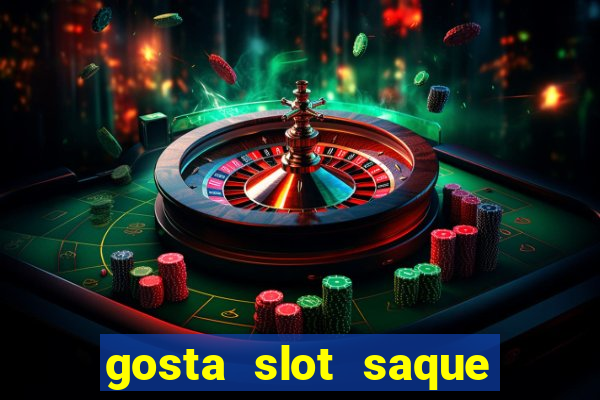 gosta slot saque em processamento