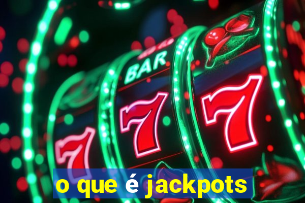 o que é jackpots