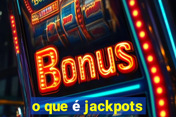 o que é jackpots