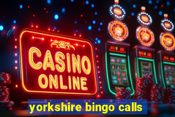 yorkshire bingo calls