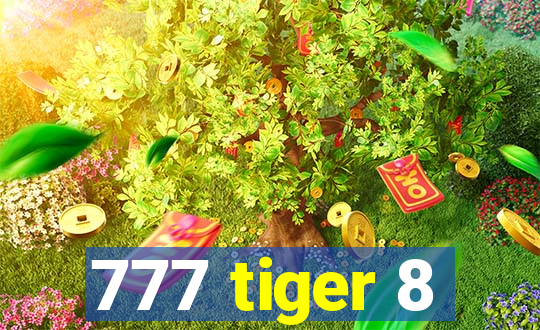 777 tiger 8