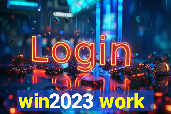 win2023 work