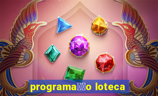 programa莽茫o loteca