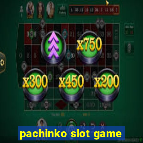 pachinko slot game