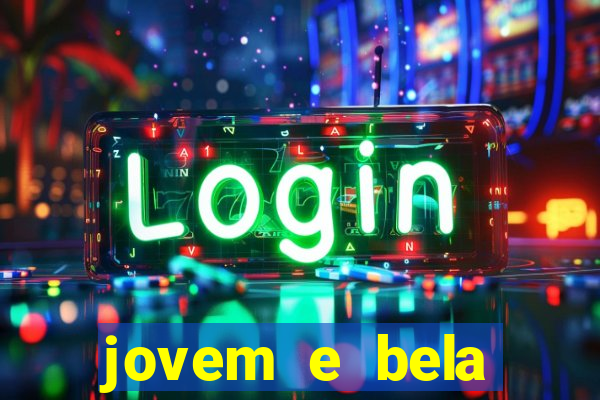 jovem e bela dublado download