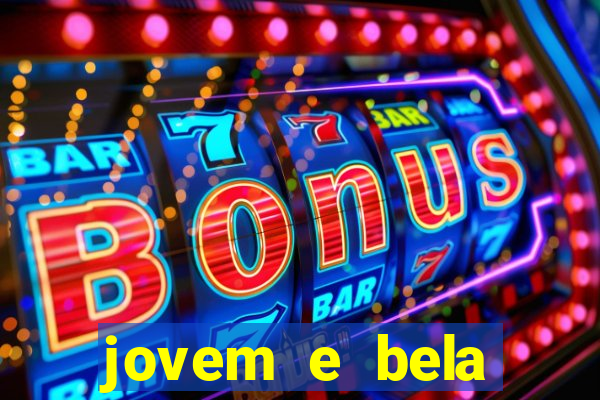 jovem e bela dublado download