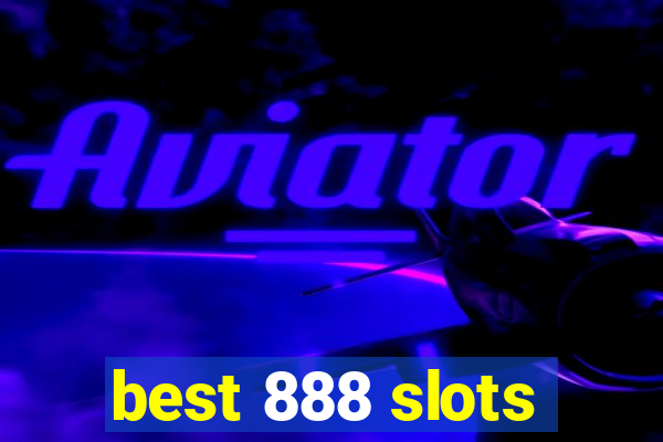 best 888 slots