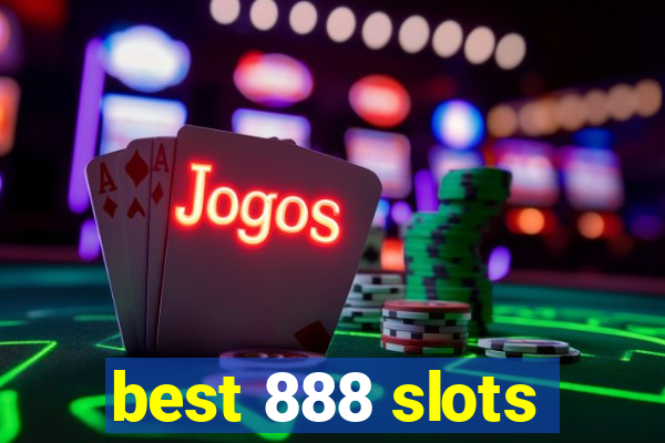 best 888 slots