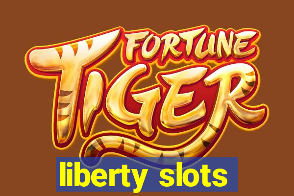 liberty slots