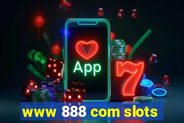 www 888 com slots