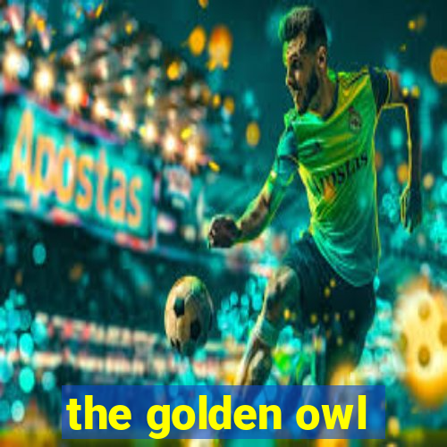 the golden owl