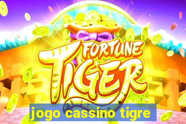 jogo cassino tigre