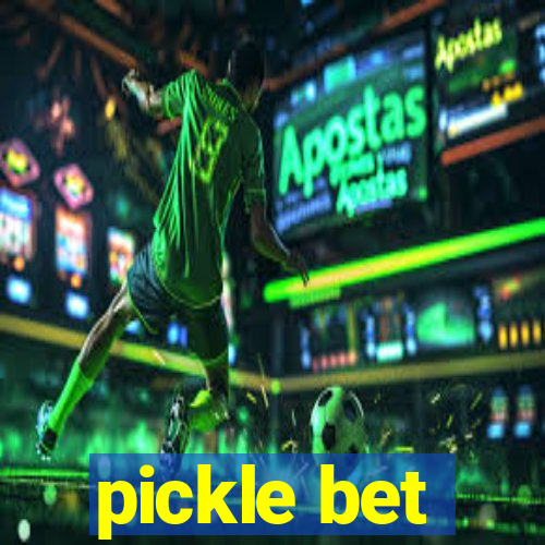 pickle bet