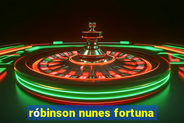 róbinson nunes fortuna