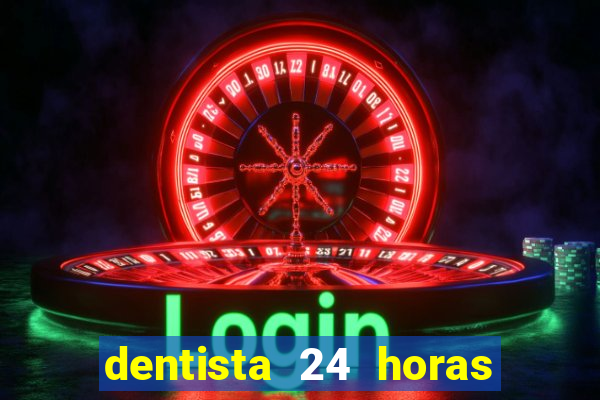 dentista 24 horas em betim