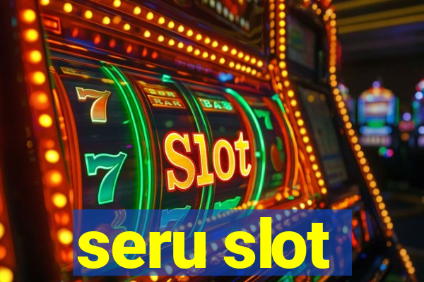 seru slot