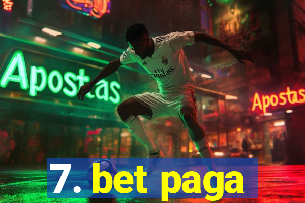 7. bet paga