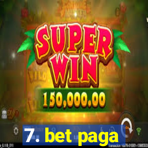 7. bet paga