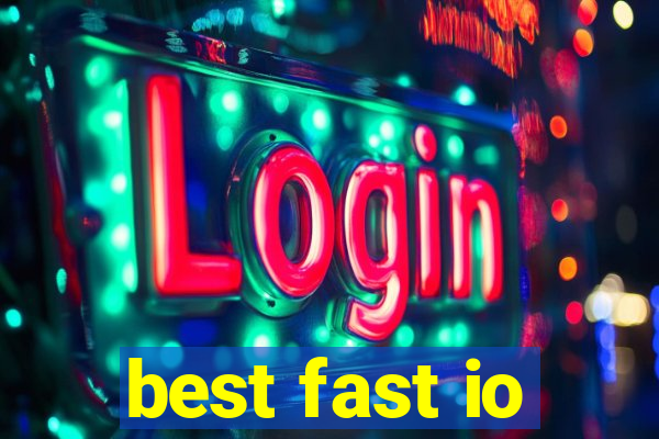 best fast io