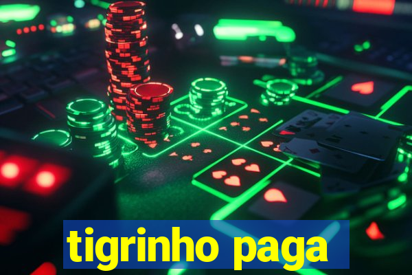 tigrinho paga