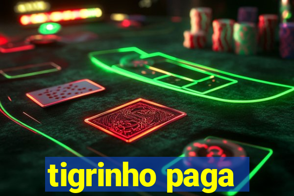 tigrinho paga