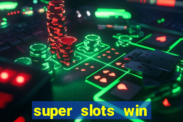 super slots win real cash