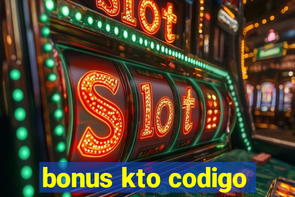 bonus kto codigo