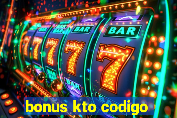 bonus kto codigo