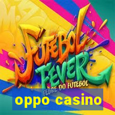 oppo casino