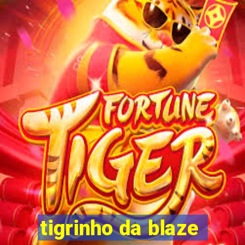 tigrinho da blaze