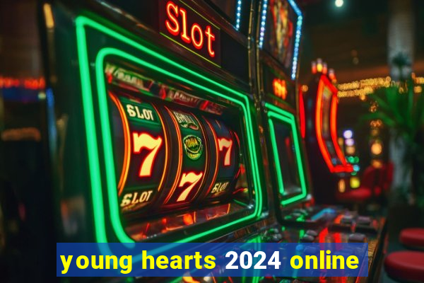 young hearts 2024 online