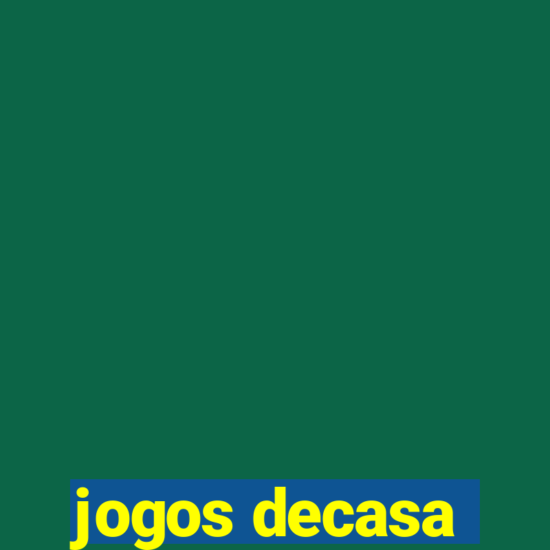 jogos decasa