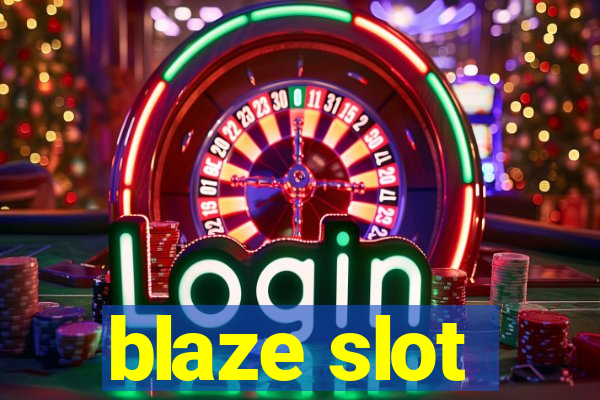 blaze slot