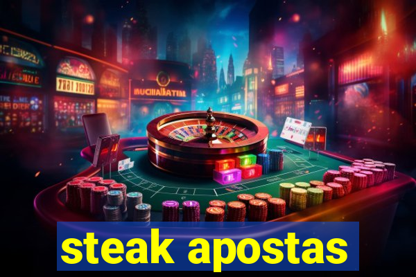 steak apostas